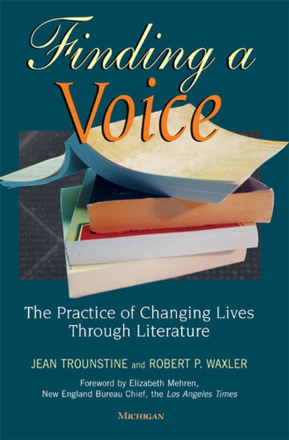 Finding a Voice : The Practice of Changing Lives Through Literature, Paperback / softback Book