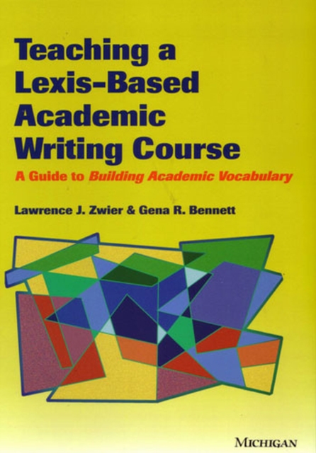 TEACHING A LEXIS-BASED ACADEMIC WRITING COURSE: A GUIDE TO ACADEMIC VOCABULARY, Paperback / softback Book