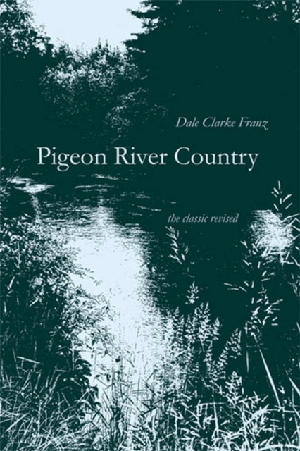 Pigeon River Country : A Michigan Forest, Paperback / softback Book