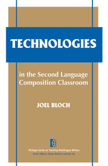 Technologies in the Second Language Composition Classroom, Paperback / softback Book