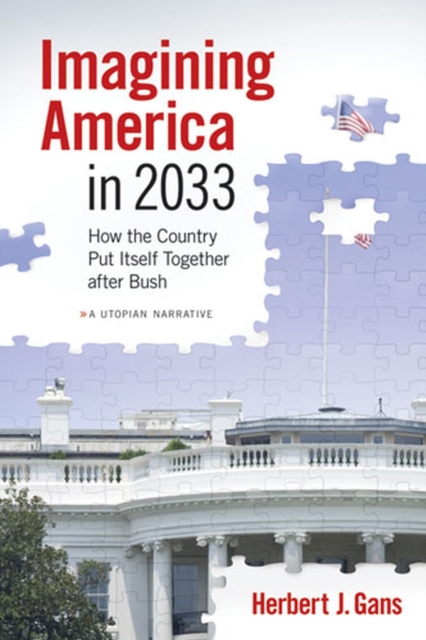 Imagining America in 2033 : How the Country Put Itself Together After Bush, Paperback / softback Book
