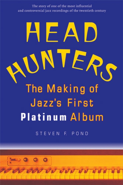 Head Hunters : The Making of Jazz's First Platinum Album, Paperback / softback Book