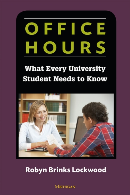 Office Hours : What Every University Student Needs to Know, Paperback / softback Book
