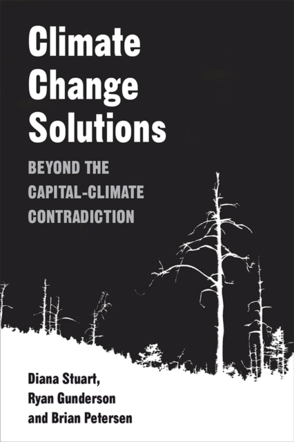 Climate Change Solutions : Beyond the Capital-Climate Contradiction, Paperback / softback Book