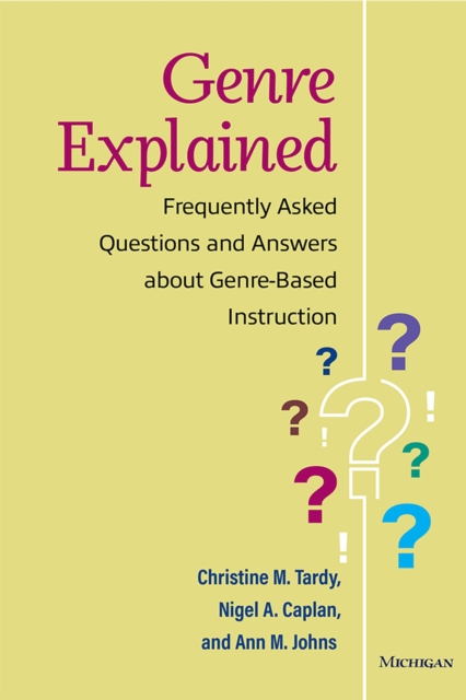 Genre Explained : Frequently Asked Questions and Answers about Genre-Based Instruction, Paperback / softback Book