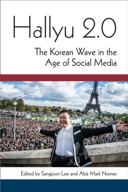Hallyu 2.0 : The Korean Wave in the Age of Social Media, Paperback / softback Book