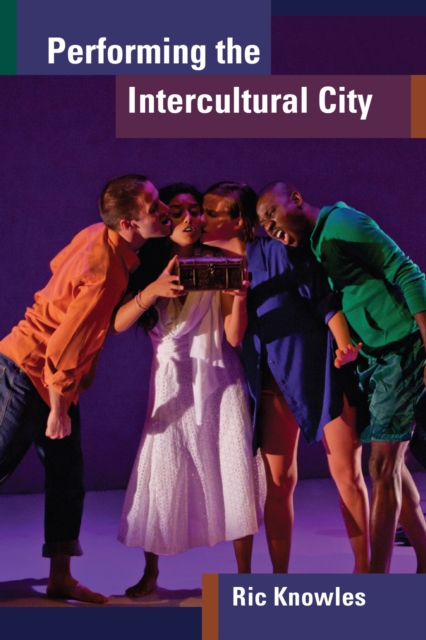 Performing the Intercultural City, Paperback / softback Book