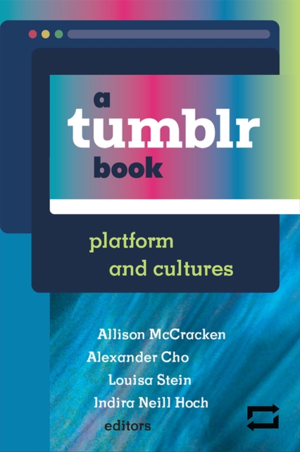 A Tumblr Book : Platform and Cultures, Paperback / softback Book