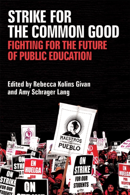 Strike for the Common Good : Fighting for the Future of Public Education, Paperback / softback Book