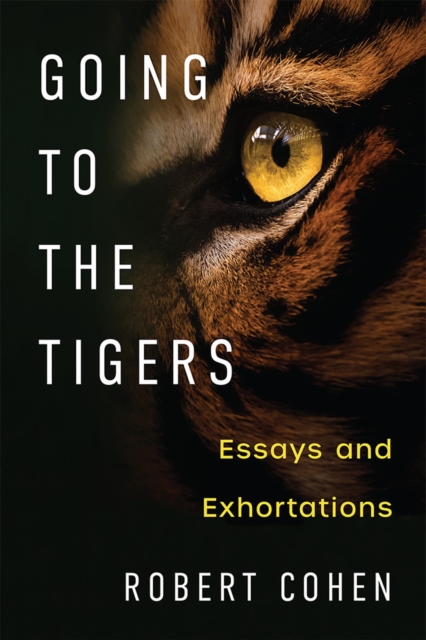 Going to the Tigers : Essays and Exhortations, Paperback / softback Book
