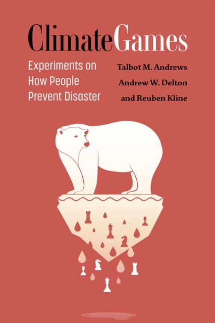 Climate Games : Experiments on How People Prevent Disaster, Paperback / softback Book