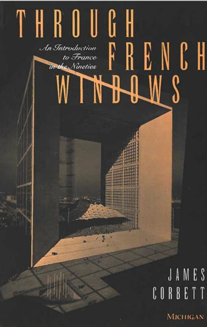 Through French Windows : An Introduction to France in the Nineties, Paperback / softback Book