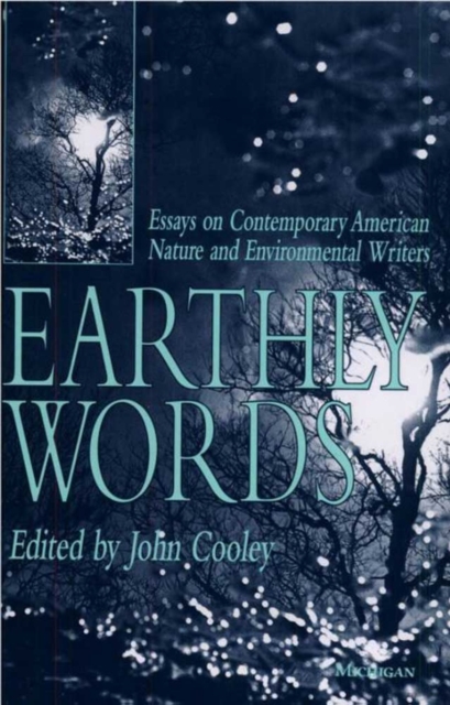 Earthly Words : Essays on Contemporary American Nature and Environmental Writers, Paperback / softback Book