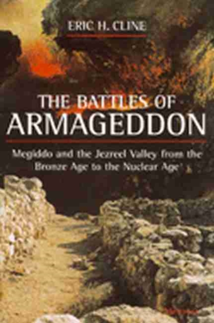 The Battles of Armageddon : Megiddo and the Jezreel Valley from the Bronze Age to the Nuclear Age, Paperback / softback Book