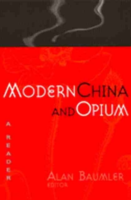 Modern China and Opium : A Reader, Paperback / softback Book