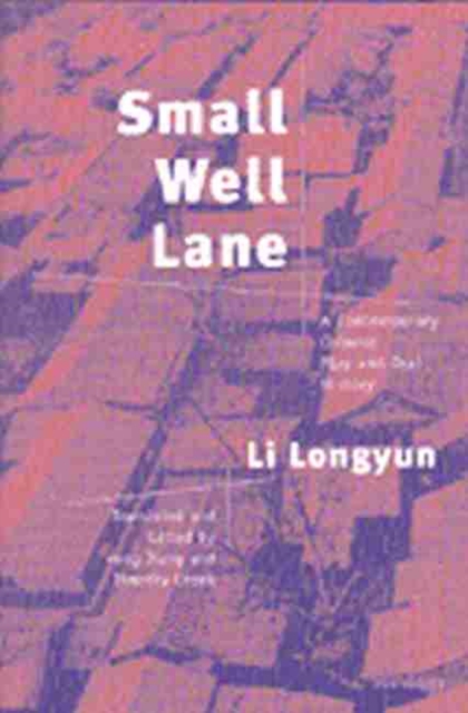 Small Well Lane : A Contemporary Chinese Play and Oral History, Paperback / softback Book
