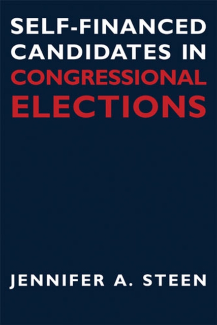 Self-financed Candidates in Congressional Elections, Paperback / softback Book