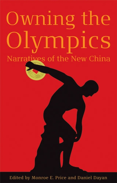 Owning the Olympics : Narratives of the New China, Hardback Book