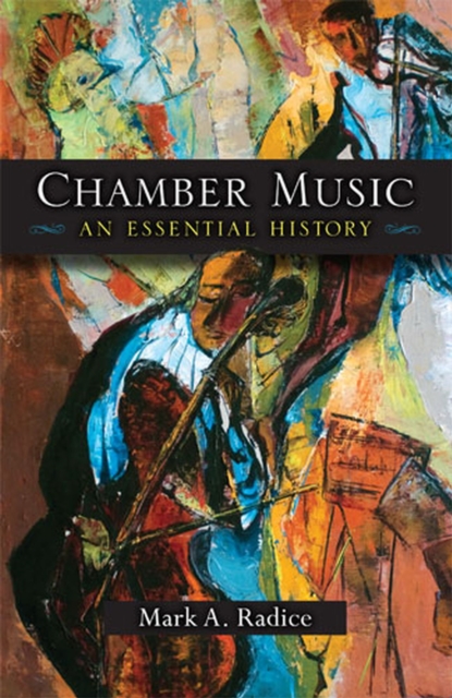 Chamber Music : An Essential History, Hardback Book