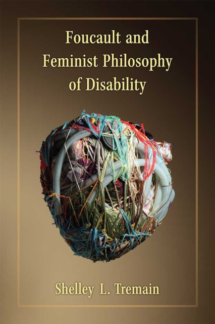 Foucault and Feminist Philosophy of Disability, Hardback Book
