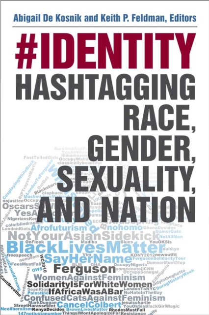 #identity : Hashtagging Race, Gender, Sexuality, and Nation, Hardback Book