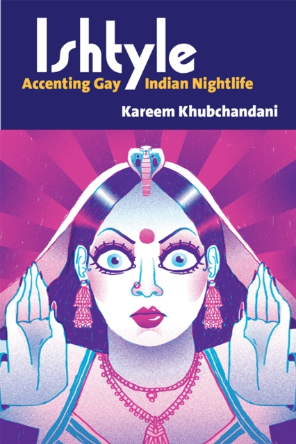 Ishtyle : Accenting Gay Indian Nightlife, Hardback Book