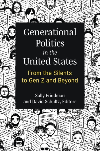 Generational Politics in the United States : From the Silents to Gen Z and Beyond, Hardback Book