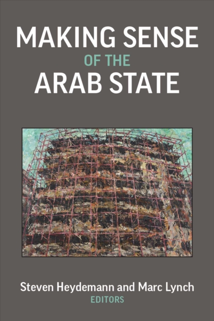 Making Sense of the Arab State, Hardback Book