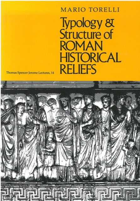 Typology and Structure of Roman Historical Reliefs, Paperback / softback Book