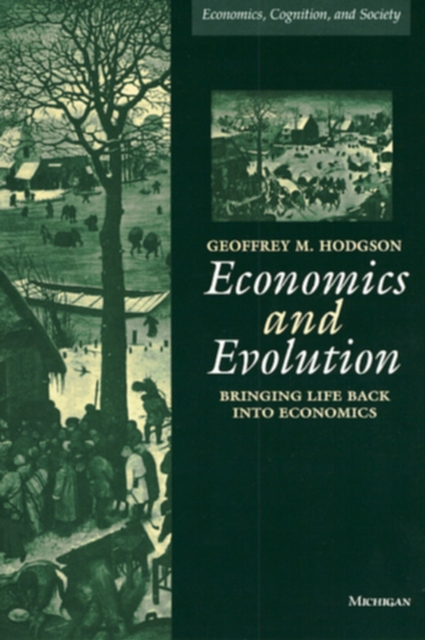 Economics and Evolution: Bringing Life Back into Economics : Bringing Life Back into Economics, Paperback / softback Book
