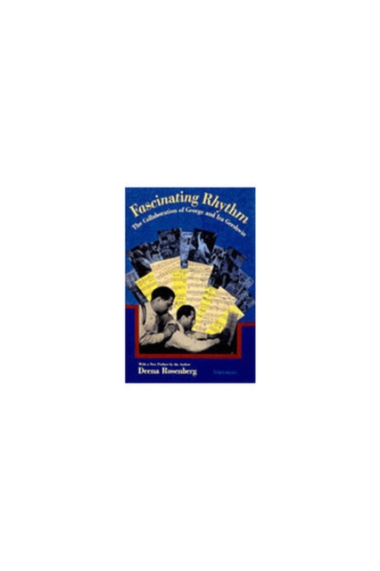 Fascinating Rhythm : The Collaboration of George and IRA Gershwin, Paperback / softback Book