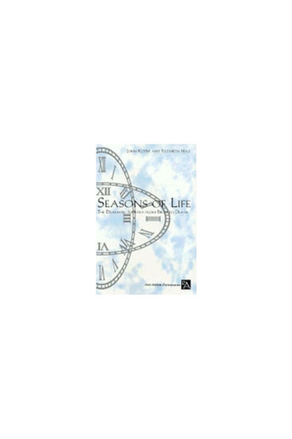 Seasons of Life : The Dramatic Journey from Birth to Death, Paperback / softback Book