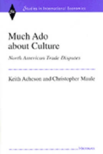 Much Ado About Culture : North American Trade Disputes, Paperback / softback Book