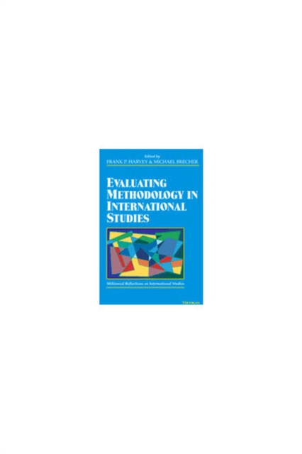 Evaluating Methodology in International Studies : Millennial Reflections on International Studies, Paperback / softback Book