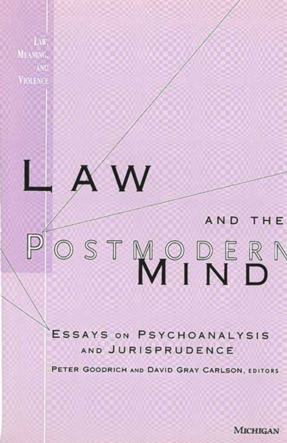 Law and the Postmodern Mind : Essays on Psychoanalysis and Jurisprudence, Hardback Book