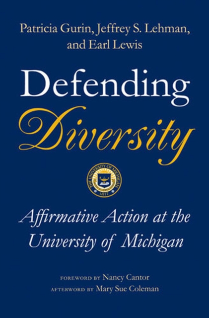Defending Diversity : Affirmative Action at the University of Michigan, Hardback Book