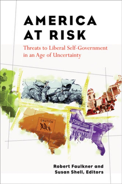 America at Risk : Threats to Liberal Self-government in an Age of Uncertainty, Hardback Book