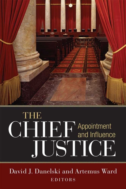 The Chief Justice : Appointment and Influence, Hardback Book