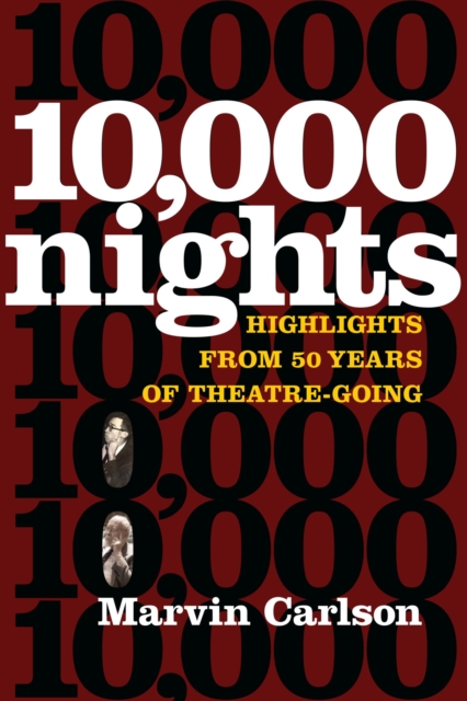 10,000 Nights : Highlights from 50 Years of Theatre-Going, Hardback Book