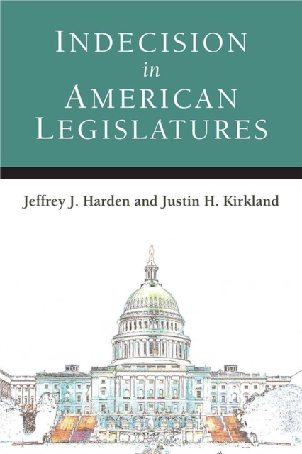 Indecision in American Legislatures, Hardback Book