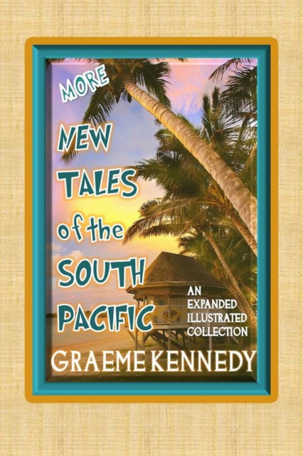 More New Tales of the South Pacific : Combined, Expanded, Illustrated Edition, EPUB eBook
