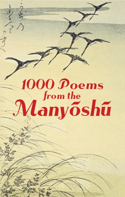 1000 Poems from the Manyoshu : The Complete Nippon Gakujutsu Shinkokai Translation, EPUB eBook