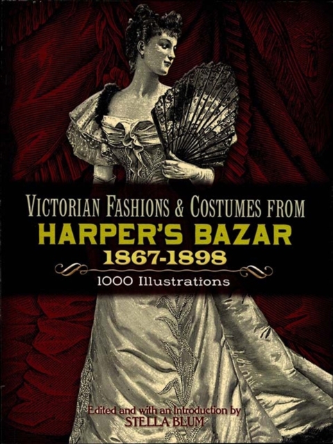 Victorian Fashions and Costumes from Harper's Bazar, 1867-1898, EPUB eBook