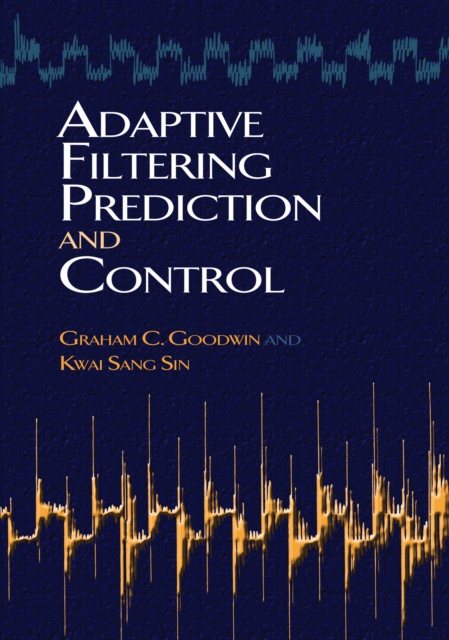 Adaptive Filtering Prediction and Control, EPUB eBook