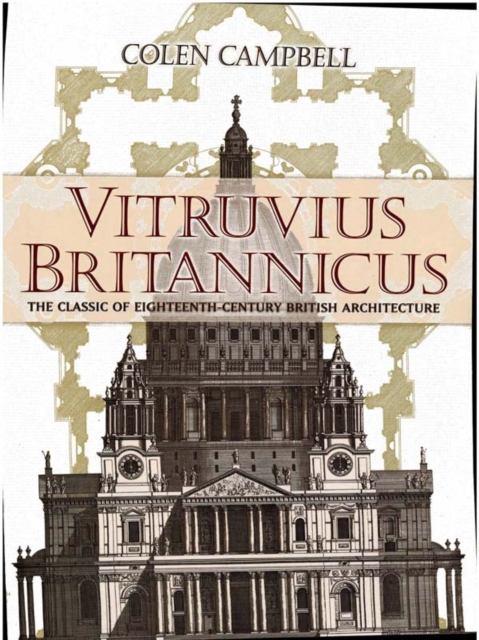 Vitruvius Britannicus : The Classic of Eighteenth-Century British Architecture, EPUB eBook