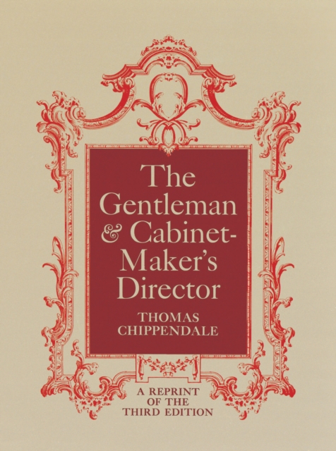 The Gentleman and Cabinet-Maker's Director, EPUB eBook