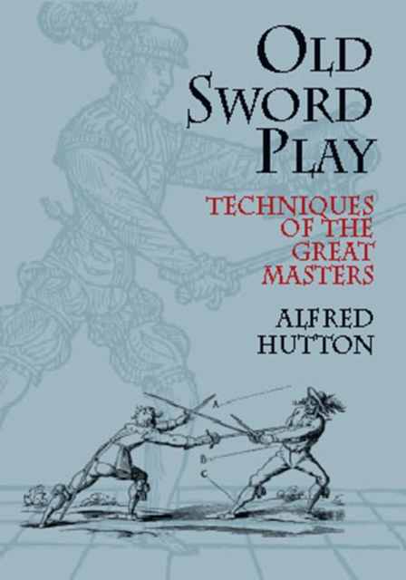 Old Sword Play : Techniques of the Great Masters, EPUB eBook