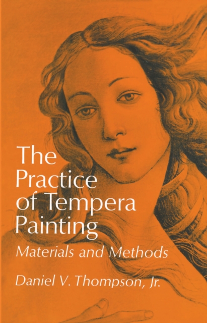 The Practice of Tempera Painting : Materials and Methods, EPUB eBook