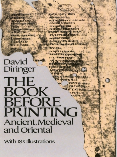 The Book Before Printing : Ancient, Medieval and Oriental, EPUB eBook
