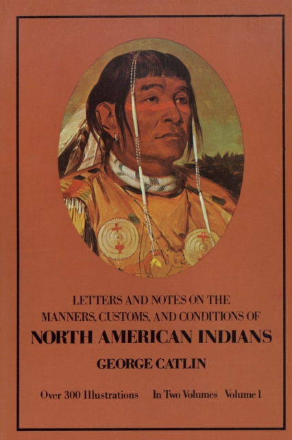 Manners, Customs, and Conditions of the North American Indians, Volume I, EPUB eBook
